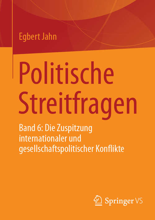 Book cover of Politische Streitfragen: Band 6: Die Zuspitzung internationaler und gesellschaftspolitischer Konflikte