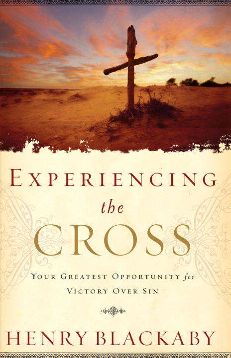 Book cover of Experiencing the Cross: Your Greatest Opportunity for Victory Over Sin
