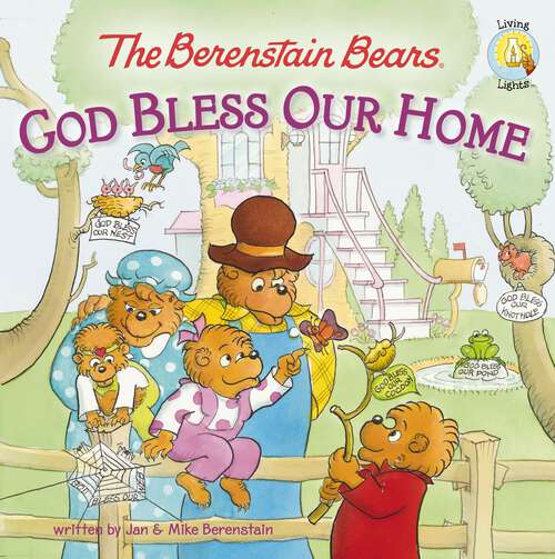 Book cover of The Berenstain Bears: God Bless Our Home (Berenstain Bears/Living Lights: A Faith Story)