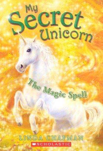 Book cover of The Magic Spell (My Secret Unicorn)