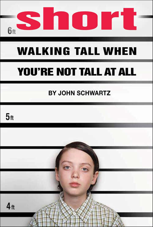 Book cover of Short: Walking Tall When You're Not Tall At All