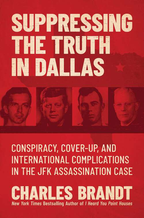 Book cover of Suppressing the Truth in Dallas: Conspiracy, Cover-Up, and International Complications in the JFK Assassination Case