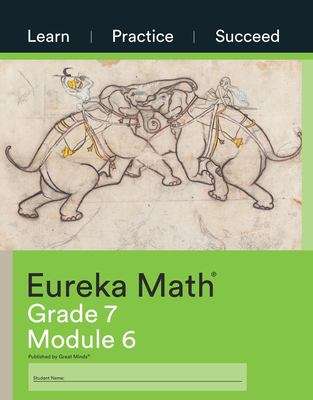 Book cover of Eureka Math®, Grade 7, Module 6