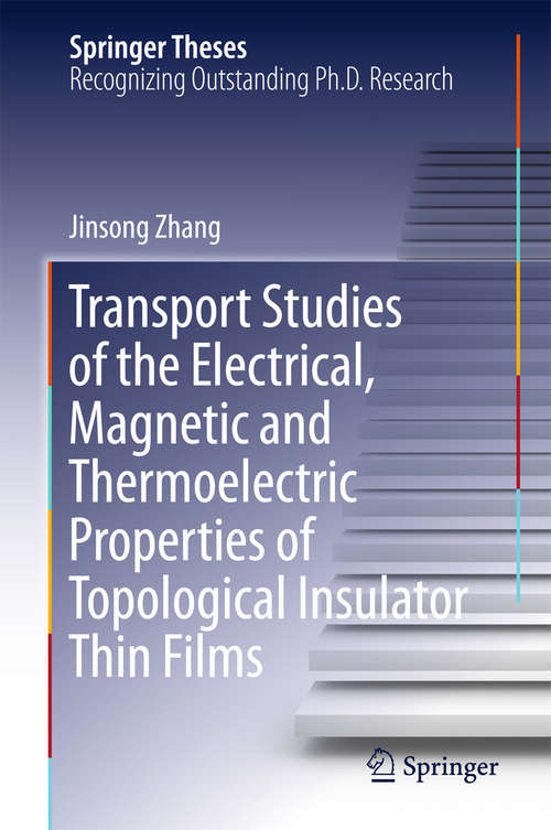 Book cover of Transport Studies of the Electrical, Magnetic and Thermoelectric properties of Topological Insulator Thin Films