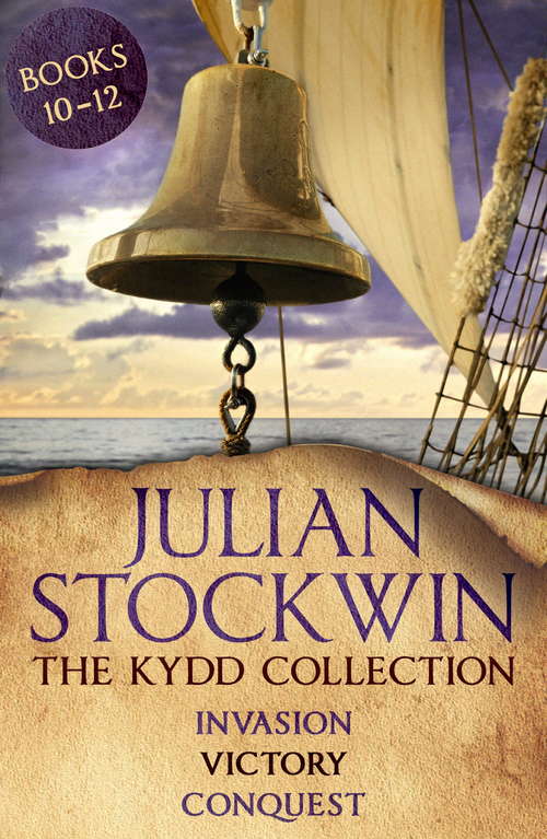 Book cover of The Kydd Collection 4: (Invasion, Victory, Conquest)