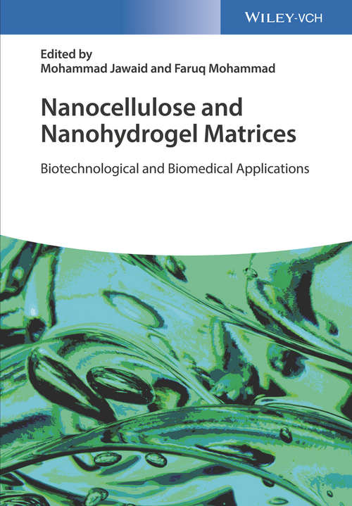 Nanocellulose and Nanohydrogel Matrices: Biotechnological and Biomedical Applications