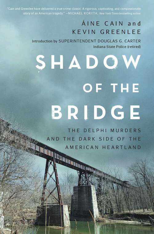 Book cover of Shadow of the Bridge: The Delphi Murders and the Dark Side of the American Heartland