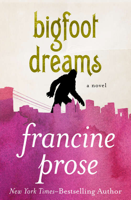 Book cover of Bigfoot Dreams: A Novel