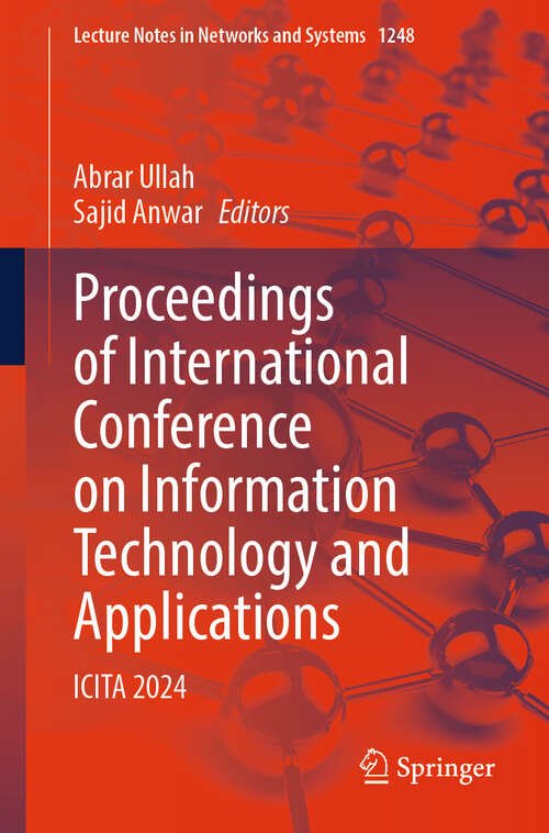 Book cover of Proceedings of International Conference on Information Technology and Applications: ICITA 2024 (Lecture Notes in Networks and Systems #1248)