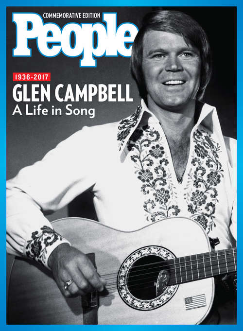 Book cover of PEOPLE Glen Campbell: A Life In Song, 1936-2017