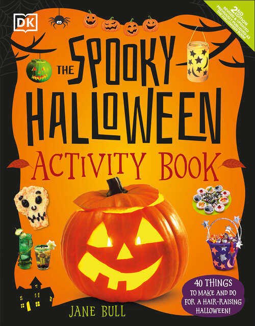 Book cover of The Spooky Halloween Activity Book: 40 Things to Make and Do for a Hair-Raising Halloween!