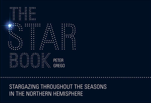 Book cover of The Star Book: Stargazing throughout the seasons in the Northern Hemisphere