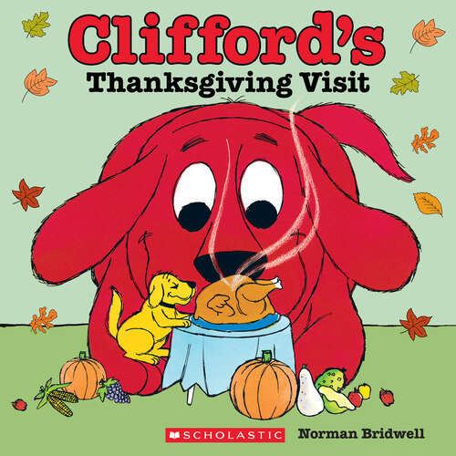 Book cover of Clifford’s Thanksgiving Visit (Clifford 8x8 Ser.)