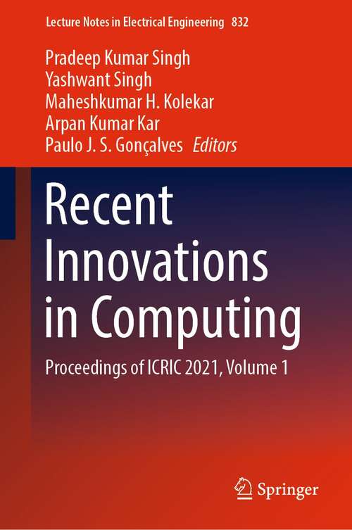 Recent Innovations in Computing: Proceedings of ICRIC 2021, Volume 1 (Lecture Notes in Electrical Engineering #832)