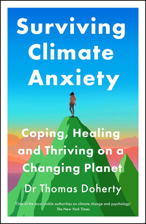 Book cover of Surviving Climate Anxiety: Coping, Healing and Thriving on a Changing Planet