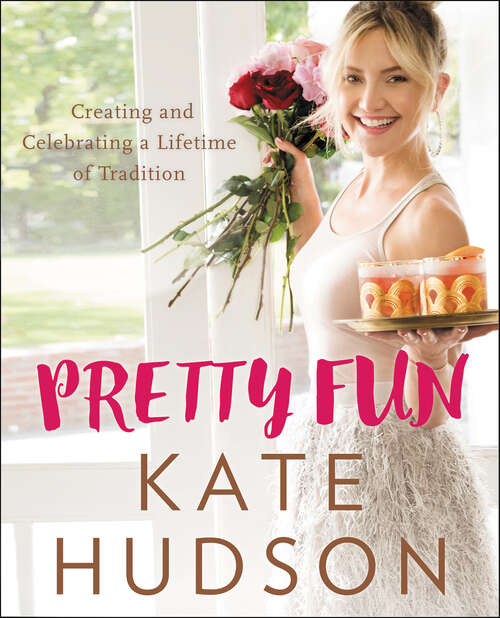 Book cover of Pretty Fun: Creating and Celebrating a Lifetime of Tradition