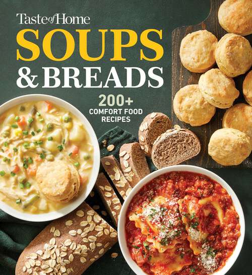 Book cover of Taste of Home Soups & Breads: 200+ Comforting Recipes for Soups, Stews, Chowders, and Homemade Breads (Taste of Home Comfort Food)