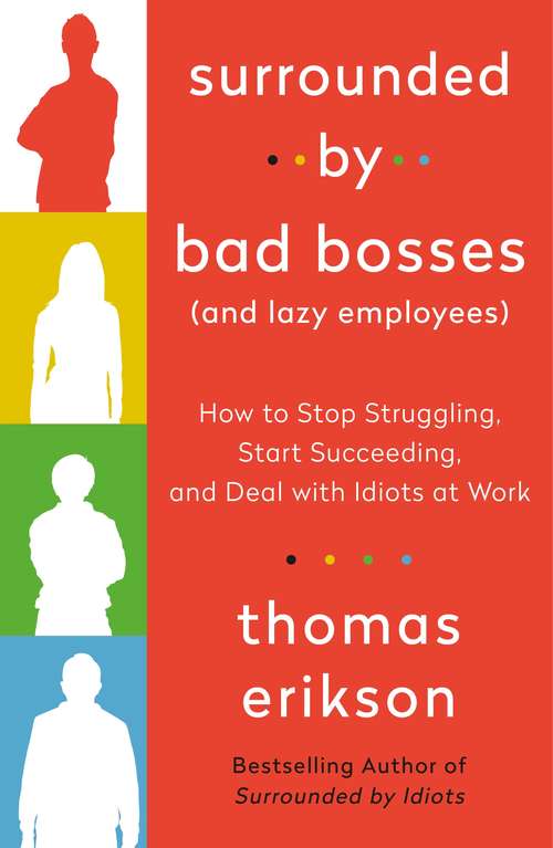 Book cover of Surrounded by Bad Bosses: How to Stop Struggling, Start Succeeding, and Deal with Idiots at Work [The Surrounded by Idiots Series] (The Surrounded by Idiots Series)