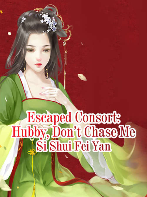 Book cover of Escaped Consort: Volume 4 (Volume 4 #4)
