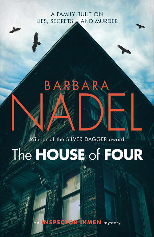 Book cover of The House of Four: A gripping crime thriller set in Istanbul (Inspector Ikmen Mystery #19)