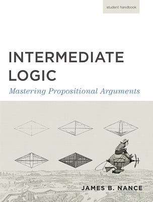 Book cover of Intermediate Logic: Mastering Propositional Arguments (Third Edition)