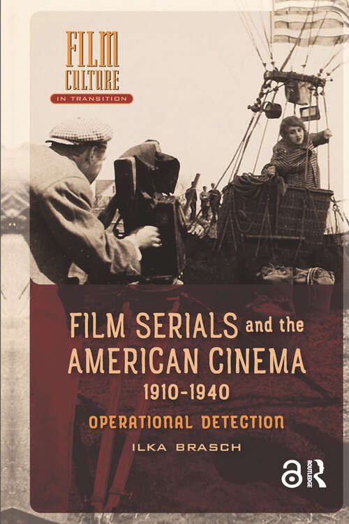 Book cover of Film Serials and the American Cinema, 1910-1940: Operational Detection (1) (Film Culture in Transition)