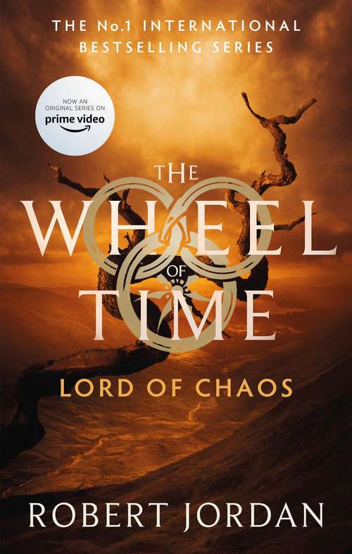 Book cover of Lord Of Chaos: Book 6 of the Wheel of Time (soon to be a major TV series) (Wheel of Time #54)