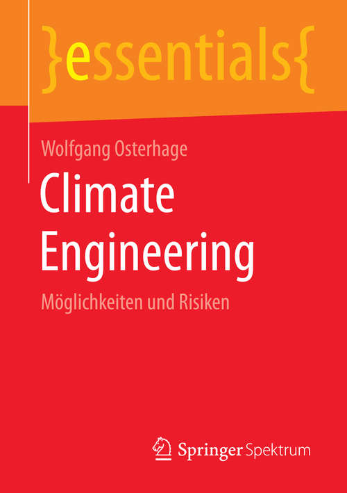 Book cover of Climate Engineering: Möglichkeiten und Risiken (essentials)