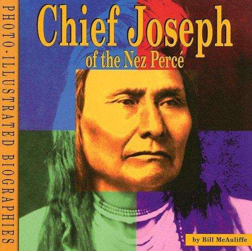 Book cover of Chief Joseph Of The Nez Perce (Photo-illustrated Biographies Series)