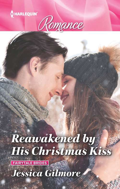 Reawakened by His Christmas Kiss (Fairytale Brides #3)