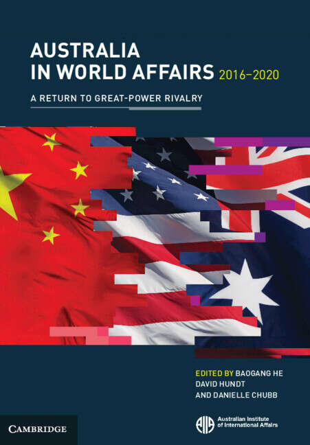 Book cover of Australia in World Affairs 2016–2020: Volume 13: A Return to Great-Power Rivalry (Australia in World Affairs)
