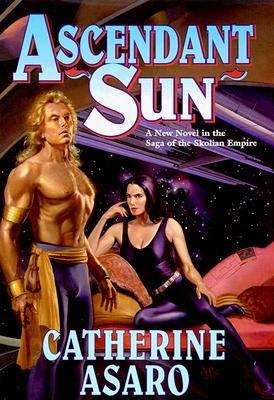 Book cover of Ascendant Sun (Saga of the Skolian Empire, Book #5)