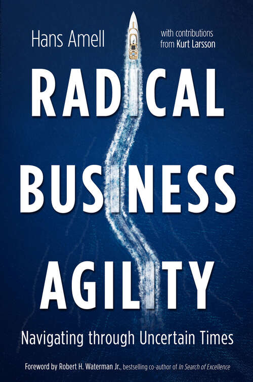 Book cover of Radical Business Agility: Navigating Through Uncertain Times