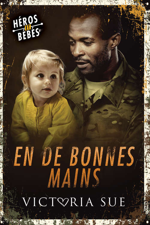 Book cover of En de bonnes mains (Héros et bébés #1)
