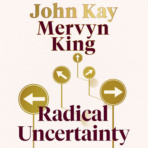 Book cover of Radical Uncertainty: Decision-making for an unknowable future