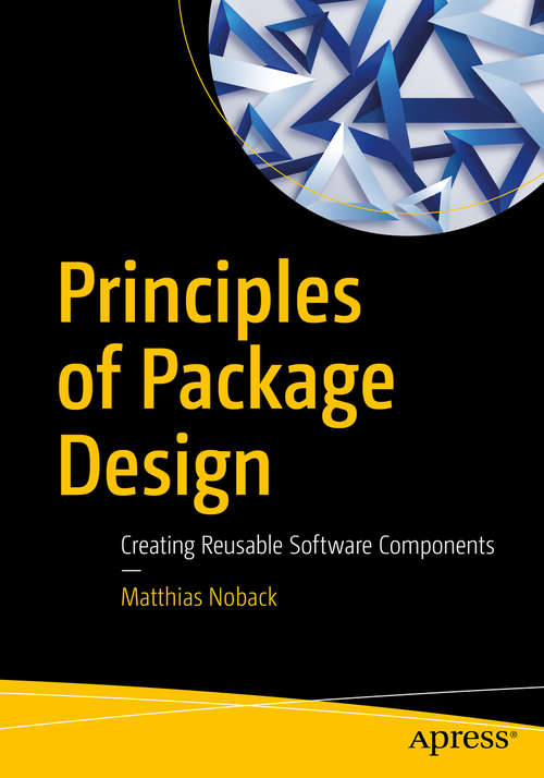 Book cover of Principles of Package Design: Creating Reusable Software Components (1st ed.)