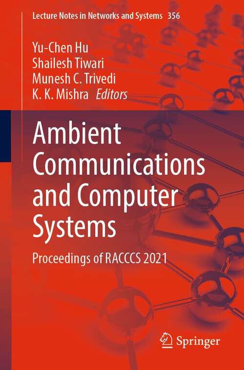 Ambient Communications and Computer Systems: Proceedings of RACCCS 2021 (Lecture Notes in Networks and Systems #356)