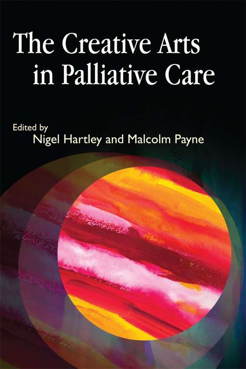 Book cover of The Creative Arts in Palliative Care