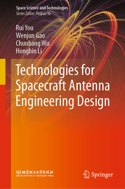 Technologies for Spacecraft Antenna Engineering Design (Space Science and Technologies)