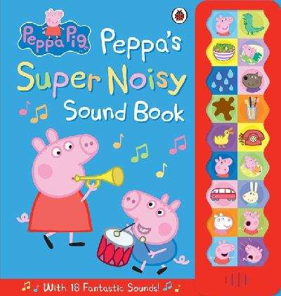 Peppa's super noisy sound book (Peppa Pig)