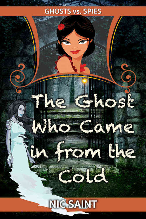 Book cover of The Ghost Who Came in from the Cold (Ghosts vs. Spies #1)