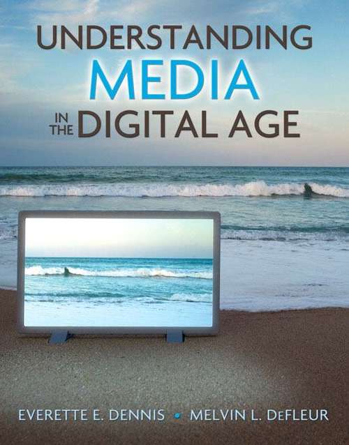 Understanding Media in the Digital Age: Connections for Communication, Society, and Culture