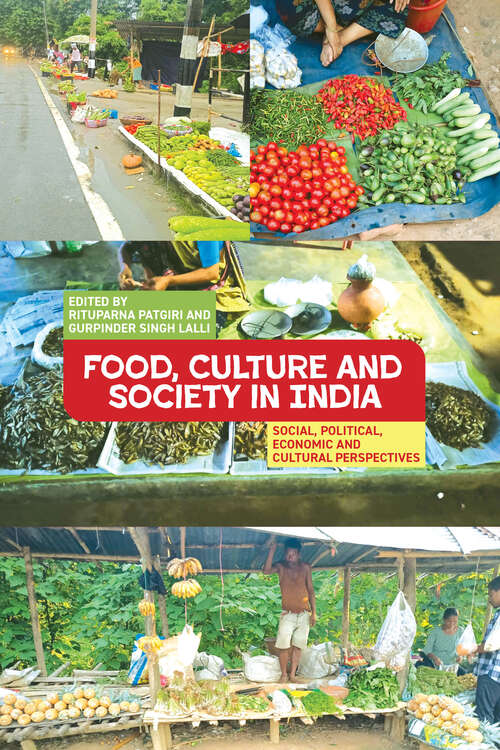 Book cover of Food, Culture and Society in India: Social, Political, Economic and Cultural Perspectives (1)
