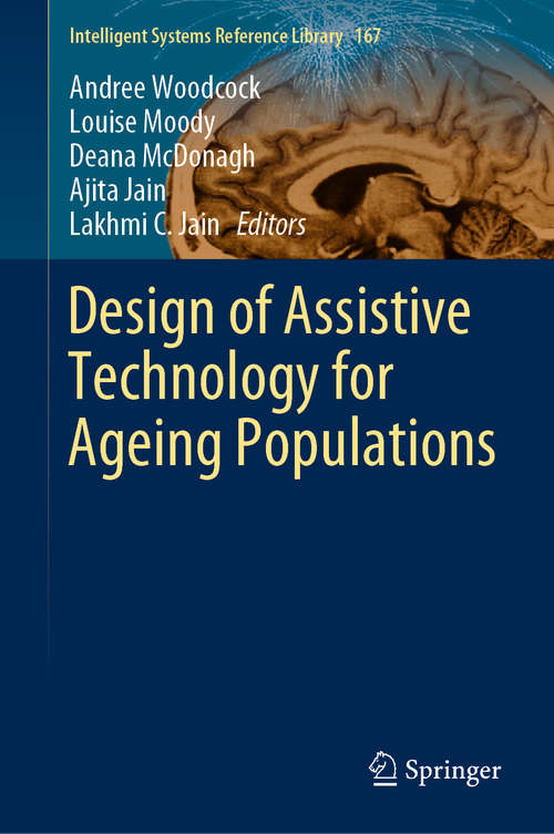 Design of Assistive Technology for Ageing Populations (Intelligent Systems Reference Library #167)