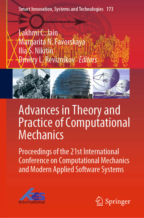 Advances in Theory and Practice of Computational Mechanics: Proceedings of the 21st International Conference on Computational Mechanics and Modern Applied Software Systems (Smart Innovation, Systems and Technologies #173)
