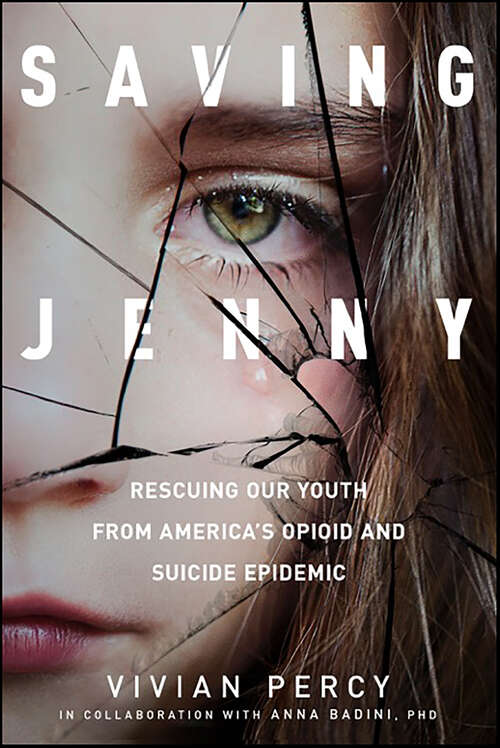 Book cover of Saving Jenny: Rescuing Our Youth from America's Opioid and Suicide Epidemic