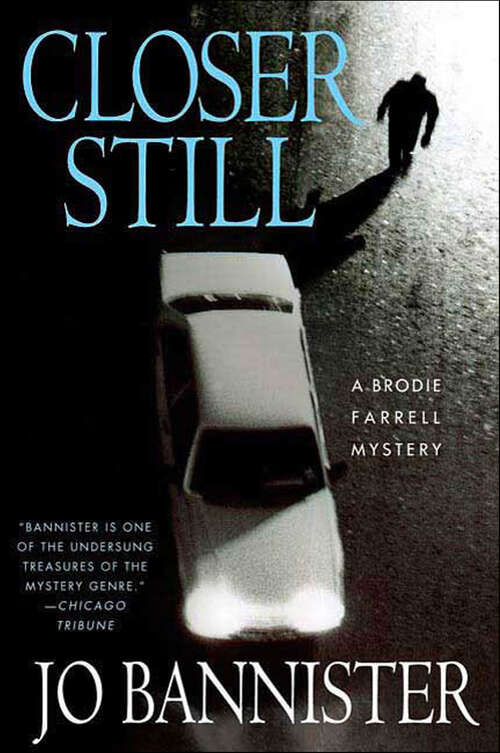 Book cover of Closer Still (Brodie Farrell Mysteries)