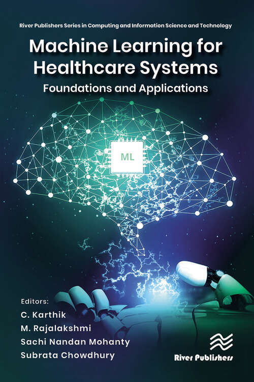 Book cover of Machine Learning for Healthcare Systems: Foundations and Applications (River Publishers Series in Computing and Information Science and Technology)