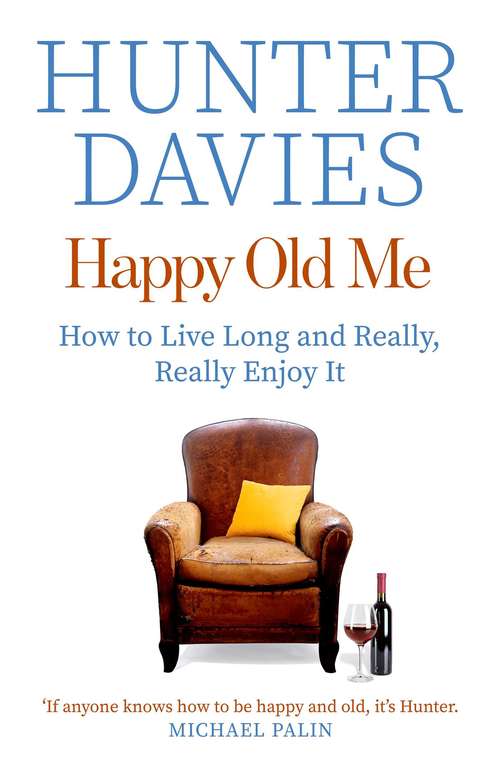 Book cover of Happy Old Me: How to Live A Long Life, and Really Enjoy It