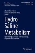 Hydro Saline Metabolism: Epidemiology, Genetics, Pathophysiology, Diagnosis and Treatment (Endocrinology)